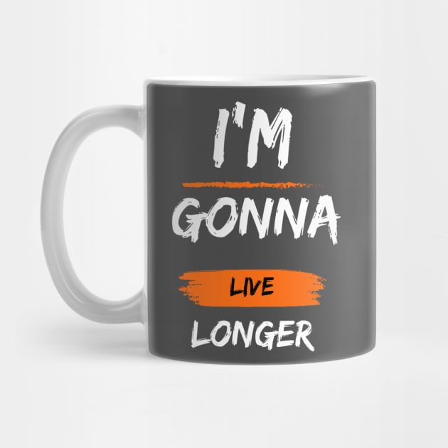 I'm Gonna Live Longer - Hope for the Future by AwesomeEh